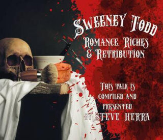 Public Speaker in Hampshire Steve Herra presents his talk “Sweeney Todd – Romance, Riches and Retribution”
