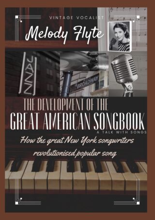 Public Speaker and performer in Cambridgeshire Melody Flyte presents her entertainment The Development of the Great American Songbook